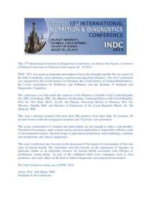 The 13th International Nutrition & Diagnostics Conference was held at the Faculty of Science at Palacky University in Olomouc from August[removed]INDC 2013 was again an important international forum that brought to