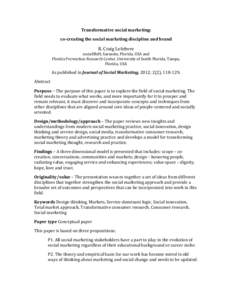 Transformative	
  social	
  marketing:	
  	
   co-­‐creating	
  the	
  social	
  marketing	
  discipline	
  and	
  brand	
   R.	
  Craig	
  Lefebvre	
   socialShift,	
  Sarasota,	
  Florida,	
  USA	
 