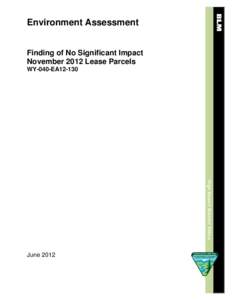 Environment Assessment Finding of No Significant Impact November 2012 Lease Parcels WY-040-EA12-130  High Desert District Office