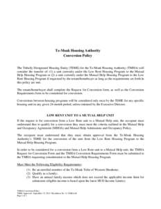 Te-Moak Housing Authority Conversion Policy The Tribally Designated Housing Entity (TDHE) for the Te-Moak Housing Authority (TMHA) will consider the transfer of: (1) a unit currently under the Low Rent Housing Program to