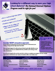Looking for a different way to earn your high school diploma? The National External Diploma Program could be right for you! NEDP may be right for if you ever: