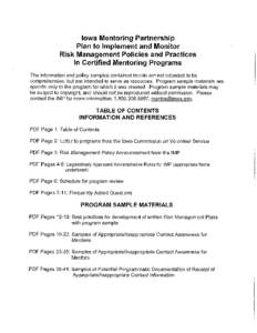 Iowa Mentoring Partnership Plan to Implement and Monitor Risk Management Policies and Practices In Certified Mentoring Programs The information and policy samples contained herein are not intended to be comprehensive, bu