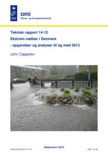 Teknisk rapportEkstrem nedbør i Danmark - opgørelser og analyser til og med 2013 John Cappelen  www.dmi.dk/dmi/tr14-12