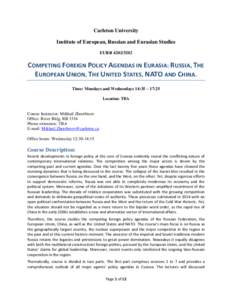 Carleton University Institute of European, Russian and Eurasian Studies EURRCOMPETING FOREIGN POLICY AGENDAS IN EURASIA: RUSSIA, THE EUROPEAN UNION, THE UNITED STATES, NATO AND CHINA.