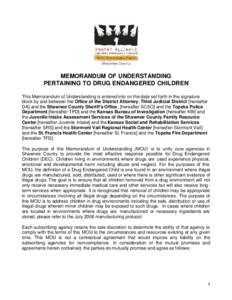 MEMORANDUM OF UNDERSTANDING PERTAINING TO DRUG ENDANGERED CHILDREN This Memorandum of Understanding is entered into on the date set forth in the signature block by and between the Office of the District Attorney, Third J