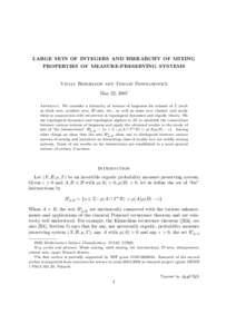 LARGE SETS OF INTEGERS AND HIERARCHY OF MIXING PROPERTIES OF MEASURE-PRESERVING SYSTEMS Vitaly Bergelson and Tomasz Downarowicz May 22, 2007 Abstract. We consider a hierarchy of notions of largeness for subsets of Z (suc