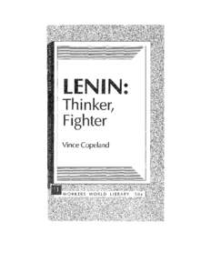 LENIN: THINKER, FIGHTER Vince Copeland Copyright © 1989 by WW Publishers April1989 ISBN[removed]X
