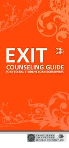 EXIT  COUNSELING GUIDE For Federal Student Loan Borrowers
