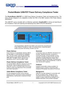 Data Sheet ELECTRONICS Packet-Master USB-PDT Power Delivery Compliance Tester The Packet-Master USB-PDT is a USB Power Delivery Compliance Tester and development tool. The base unit was designed to be adaptable to either