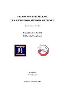 STANDARDY KSZTAŁCENIA DLA KIERUNKÓW STUDIÓW WYŻSZYCH Streszczenie menedżerskie Związek Banków Polskich Polska Izba Ubezpieczeń