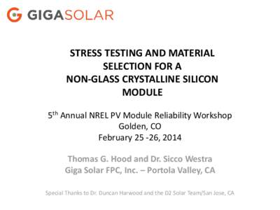 STRESS TESTING AND MATERIAL SELECTION FOR A NON-GLASS CRYSTALLINE SILICON MODULE