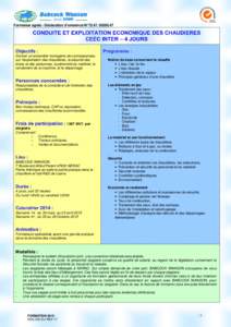 Formateur agréé - Déclaration d’existence N° Donner un ensemble homogène de connaissances, sur l’exploitation des chaudières, la sécurité des biens et des personnes, la pérennité du matéri