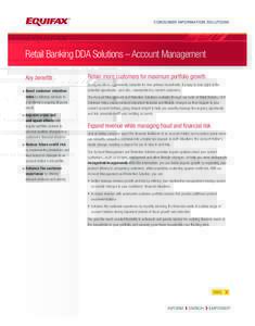 CONSUMER INFORMATION SOLUTIONS  Retail Banking DDA Solutions – Account Management Key benefits > Boost customer retention rates by tailoring services to