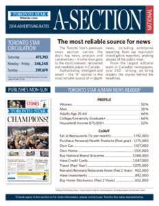 The most reliable source for news  TORONTO STAR CIRCULATION1 Saturday������������������������������ 473,743 Monday - Friday��������� 346,340