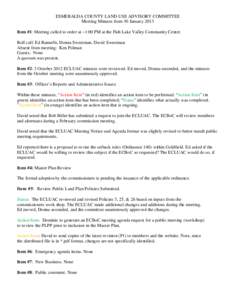 ESMERALDA COUNTY LAND USE ADVISORY COMMITTEE Meeting Minutes from 30 January 2013 Item #1: Meeting called to order at ~1:00 PM at the Fish Lake Valley Community Center. Roll call: Ed Rannells, Donna Sweetman, David Sweet