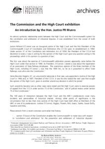 The Commission and the High Court exhibition An introduction by the Hon. Justice PR Munro An almost symbiotic relationship exists between the High Court and the Commonwealth system for the conciliation and arbitration of