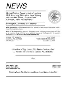 NEWS United States Department of Justice U.S. Attorney, District of New Jersey 401 Market Street, Fourth Floor Camden, New Jersey[removed]Christopher J. Christie, U.S. Attorney