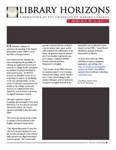 A Newsletter of The University of Alabama Libraries SPRING 2011, VOL. 26, NO. 1 UA Libraries is pleased to announce the opening of the Digital Humanities Center (DHC) on the