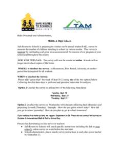 Hello Principals and Administrators, Middle & High Schools Safe Routes to Schools is preparing to conduct our bi-annual student FALL survey to measure the number of children traveling to school by various modes. This sur