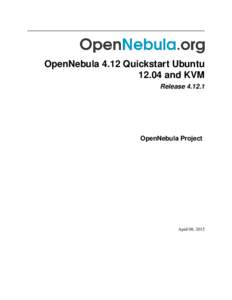OpenNebula 4.12 Quickstart Ubuntuand KVM ReleaseOpenNebula Project