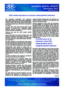 NATIONAL DENTAL UPDATE November 2012 www.ada.org.au ACCC misses big picture on insurers’ anticompetitive behaviour The