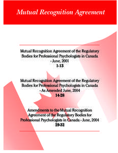 Mutual Recognition Agreement  Mutual Recognition Agreement of the Regulatory Bodies for Professional Psychologists in Canada - June, [removed]