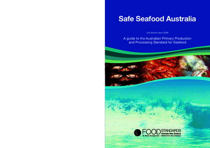 Safe Seafood Australia 2nd Edition April 2006 A guide to the Australian Primary Production and Processing Standard for Seafood
