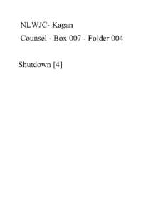 NL WJC- Kagan  Counsel - Box[removed]Folder 004 Shutdown [4]  E X E CUT I V E