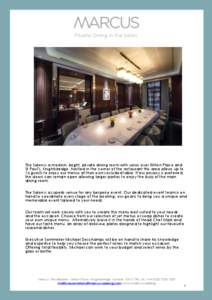 Private Dining in the Salon  The Salon is a modern, bright, private dining room with views over Wilton Place and St Paul’s, Knightsbridge. Nestled in the corner of the restaurant this area allows up to 16 guests to enj