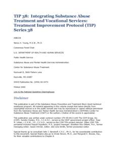 TIP 38: Integrating Substance Abuse Treatment and Vocational Services: Treatment Improvement Protocol (TIP) Series 38 A68228 Nancy K. Young, M.S.W., Ph.D.