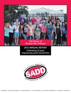 The Power of Positive Peer Pressure 2013 ANNUAL REPORT Celebrating 32 years empowering youth and families