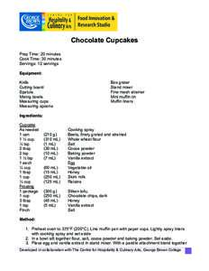 Chocolate Cupcakes Prep Time: 20 minutes Cook Time: 30 minutes Servings: 12 servings Equipment: Knife