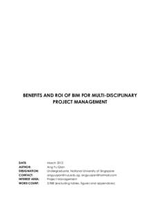 BENEFITS AND ROI OF BIM FOR MULTI-DISCIPLINARY PROJECT MANAGEMENT DATE: AUTHOR: DESIGNATION: