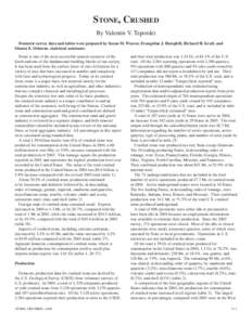 Stone, Crushed By Valentin V. Tepordei Domestic survey data and tables were prepared by Susan M. Weaver, Evangeline J. Hemphill, Richard H. Kraft, and Shonta E. Osborne, statistical assistants. Stone is one of the most a