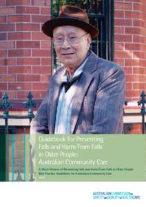 Guidebook for Preventing Falls and Harm From Falls in Older People: Australian Community Care A Short Version of Preventing Falls and Harm From Falls in Older People: Best Practice Guidelines for Australian Community 