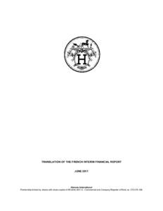 TRANSLATION OF THE FRENCH INTERIM FINANCIAL REPORT JUNE 2011 Hermès International Partnership limited by shares with share capital of €53,840,[removed]Commercial and Company Register of Paris no[removed]