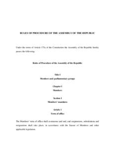 RULES OF PROCEDURE OF THE ASSEMBLY OF THE REPUBLIC  Under the terms of Article 175a of the Constitution the Assembly of the Republic hereby passes the following:  Rules of Procedure of the Assembly of the Republic