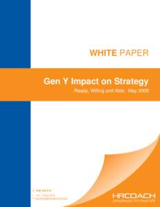 WHITE PAPER Gen Y Impact on Strategy Ready, Willing and Able. May 2008 TF. +