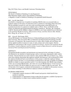 1 May 2015 Work, Stress, and Health Conference Workshop Series TITLE IDEAS The Secret to Multilevel Modeling: It’s Just Regression! What Beginners Ought to Know about Multilevel Modeling A Beginner’s Guide to Multile