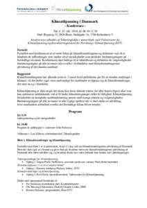 Klimatilpasning i Danmark - Konference Tid: d. 25. okt. 2010, klSted: Bygning 55, DGI-Byen, Staldgade 16, 1704 København V - Konferencen afholdes af Teknologirådet i samarbejde med Videncentret for Klimat