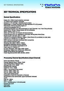 SD7 TECHNICAL SPECIFICATIONS TECHNICAL SPECIFICATIONS SD7 TECHNICAL SPECIFICATIONS General Specifications Faders: 38 x 100mm touch-sensitive, motorised