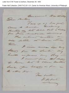 Letter from D.M. Foster to brothers, December 28, 1854 Foster Hall Collection, CAM.FHC[removed], Center for American Music, University of Pittsburgh. Letter from D.M. Foster to brothers, December 28, 1854 Foster Hall Col