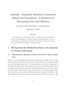 Appendix: Geographic Variation in Commercial Medical-Care Expenditures: A Framework for Decomposing Price and Utilization Abe Dunn, Adam Hale Shapiro, and Eli Liebman September 27, 2013