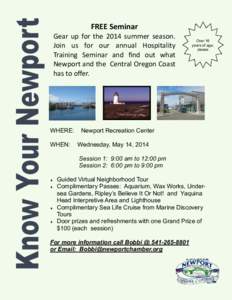 FREE Seminar Gear up for the 2014 summer season. Join us for our annual Hospitality Training Seminar and find out what Newport and the Central Oregon Coast has to offer.