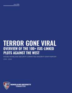JulyTERROR GONE VIRAL OVERVIEW OF THE 100+ ISIS-LINKED PLOTS AGAINST THE WEST