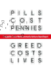 P I L L S C O S T PENNIES 1st Hepatitis C Virus World Community Advisory Board Report  G R E E D