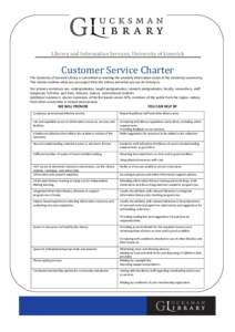Library and Information Services, University of Limerick  Customer Service Charter The University of Limerick Library is committed to meeting the scholarly information needs of the University community. This charter outl