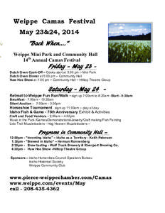 Weippe Camas Festival May 23&24, 2014 Weippe Mini Park and Community Hall 14th Annual Camas Festival Dutch Oven Cook-Off Cooks start at 3:00 pm Mini Park