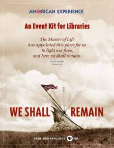 An Event Kit for Libraries The Master of Life has appointed this place for us to light our ﬁres, and here we shall remain. tecumseh