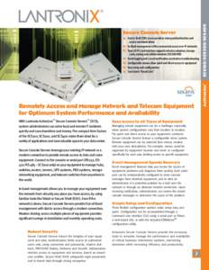 Remotely Access and Manage Network and Telecom Equipment for Optimum System Performance and Availability With Lantronix ActiveLinx™ Secure Console Servers™ (SCS), system administrators can solve local and remote IT i